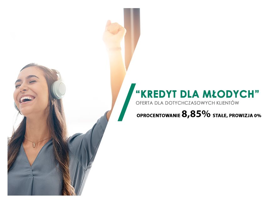 KREDYT DLA MŁODYCH dla dotychczasowych klientów